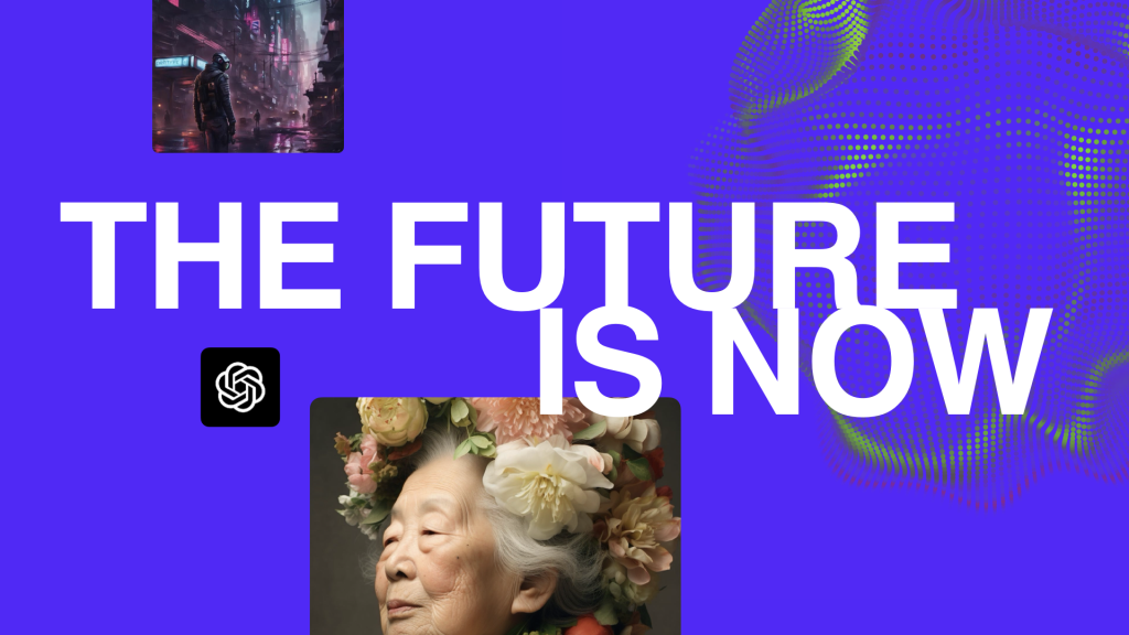 Bilden innehåller en text som säger "The future is now"